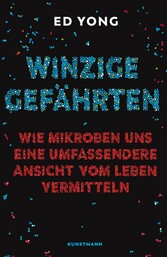 Winzige Gefährten - Wie Mikroben uns eine umfassende Ansicht vom Leben vermitteln