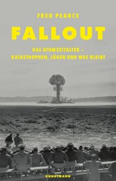 Fallout - Das Atomzeitalter - Katastrophen, Lügen und was bleibt