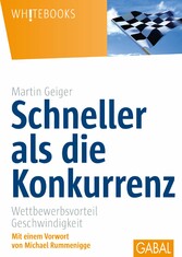 Schneller als die Konkurrenz - Wettbewerbsvorteil Geschwindigkeit