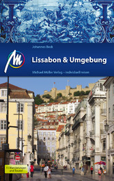 Lissabon & Umgebung Reiseführer Michael Müller Verlag - Individuell reisen mit vielen praktischen Tipps