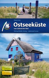 Ostseeküste - Von Lübeck bis Kiel Reiseführer Michael Müller Verlag - Individuell reisen mit vielen praktischen Tipps