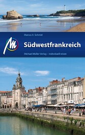 Südwestfrankreich Reiseführer Michael Müller Verlag - Individuell reisen mit vielen praktischen Tipps Südwestfrankreich Reiseführer Michael Müller Verlag - Individuell reisen mit vielen praktischen Tipps