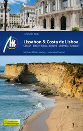 Lissabon & Costa de Lisboa Reiseführer Michael Müller Verlag - Cascais, Estoril, Sintra, Ericeira, Sesimbra, Setúbal