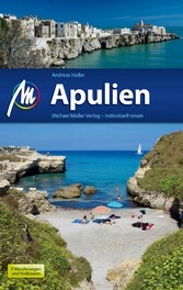 Apulien Reiseführer Michael Müller Verlag - Individuell reisen mit vielen praktischen Tipps Apulien Reiseführer Michael Müller Verlag - Individuell reisen mit vielen praktischen Tipps