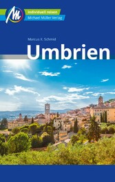 Umbrien Reiseführer Michael Müller Verlag - Individuell reisen mit vielen praktischen Tipps Umbrien Reiseführer Michael Müller Verlag - Individuell reisen mit vielen praktischen Tipps