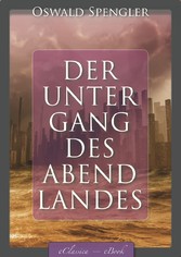 Der Untergang des Abendlandes (Band 1 & 2) [kommentiert]