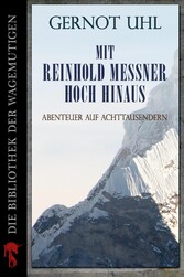 Mit Reinhold Messner hoch hinaus - Abenteuer auf Achttausendern
