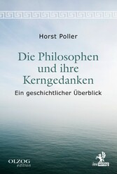 Die Philosophen und ihre Kerngedanken - Ein geschichtlicher Überblick Die Philosophen und ihre Kerngedanken - Ein geschichtlicher Überblick