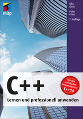 C++ - Lernen und professionell anwenden - Mit den wichtigsten Neuerungen zu C++14
