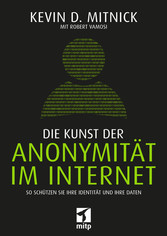 Die Kunst der Anonymität im Internet - So schützen Sie Ihre Identität und Ihre Daten