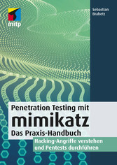 Penetration Testing mit mimikatz - Hacking-Angriffe verstehen und Pentests durchführen
