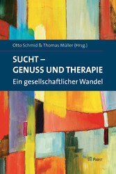 Sucht - Genuss und Therapie - Ein gesellschaftlicher Wandel Sucht - Genuss und Therapie - Ein gesellschaftlicher Wandel