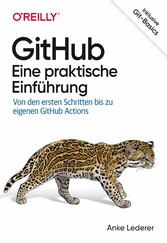 GitHub - Eine praktische Einführung - Von den ersten Schritten bis zu eigenen GitHub Actions