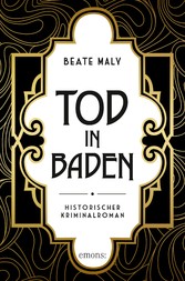 Tod in Baden - Historischer Kriminalroman