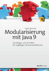 Modularisierung mit Java 9 - Grundlagen und Techniken für langlebige Softwarearchitekturen