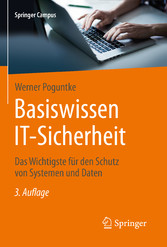 Basiswissen IT-Sicherheit - Das Wichtigste für den Schutz von Systemen und Daten