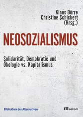 Neosozialismus - Solidarität, Demokratie und Ökologie vs. Kapitalismus