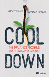 Cool down - Mit Pflanzenkohle die Klimakrise lösen?