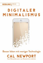 Digitaler Minimalismus - Besser leben mit weniger Technologie