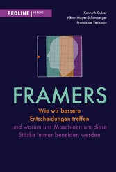 Framers - Wie wir bessere Entscheidungen treffen und warum uns Maschinen um diese Stärke immer beneiden werden