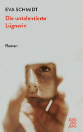 Die untalentierte Lügnerin - Roman