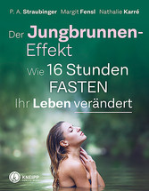 Der Jungbrunnen-Effekt - Wie 16 Stunden FASTEN ihr Leben verändert