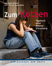 Zum Kotzen - Tagebuch einer Bulimie-Erkrankung