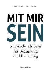 Mit mir sein - Selbstliebe als Basis für Begegnung und Beziehung