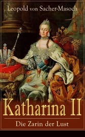 Katharina II: Die Zarin der Lust - Russische Hofgeschichten