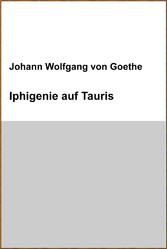 Iphigenie auf Tauris - Ein Schauspiel.