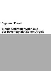 Einige Charaktertypen aus der psychoanalytischen Arbeit