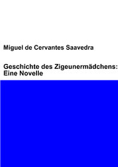 Geschichte des Zigeunermädchens: Eine Novelle