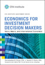 Economics for Investment Decision Makers - Micro, Macro, and International Economics