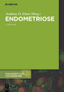 Endometriose - Ein Wegweiser für die Praxis