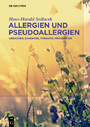 Allergien und Pseudoallergien - Ursachen, Diagnose, Therapie, Prävention