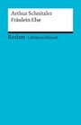 Lektüreschlüssel. Arthur Schnitzler: Fräulein Else - Reclam Lektüreschlüssel