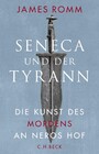 Seneca und der Tyrann - Die Kunst des Mordens an Neros Hof