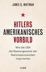 Hitlers amerikanisches Vorbild - Wie die USA die Rassengesetze der Nationalsozialisten inspirierten