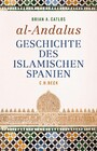al-Andalus - Geschichte des islamischen Spanien