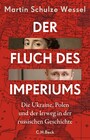 Der Fluch des Imperiums - Die Ukraine, Polen und der Irrweg in der russischen Geschichte