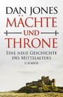 Mächte und Throne - Eine neue Geschichte des Mittelalters