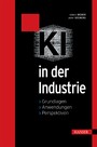 KI in der Industrie - Grundlagen, Anwendungen, Perspektiven