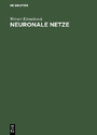 Neuronale Netze - Grundlagen, Anwendungen, Beispiele