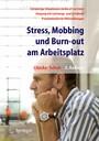 Stress, Mobbing und Burn-out am Arbeitsplatz