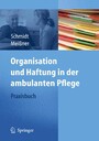Organisation und Haftung in der ambulanten Pflege - Praxisbuch