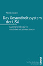 Das Gesundheitssystem der USA - Governance-Strukturen staatlicher und privater Akteure