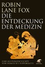 Die Entdeckung der Medizin - Eine Kulturgeschichte von Homer bis Hippokrates