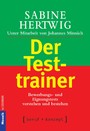 Der Testtrainer - Bewerbungs- und Eignungstests verstehen und bestehen