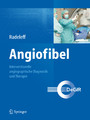 Angiofibel - Interventionelle angiographische Diagnostik und Therapie