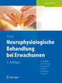 Neurophysiologische Behandlung bei Erwachsenen - Grundlagen der Neurologie, Behandlungskonzepte, Hemiplegie verstehen